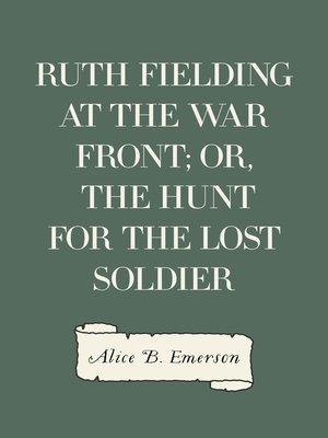 cover image of Ruth Fielding at the War Front; or, the Hunt for the Lost Soldier